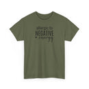 Allergic to Negative Energy - T-Shirt