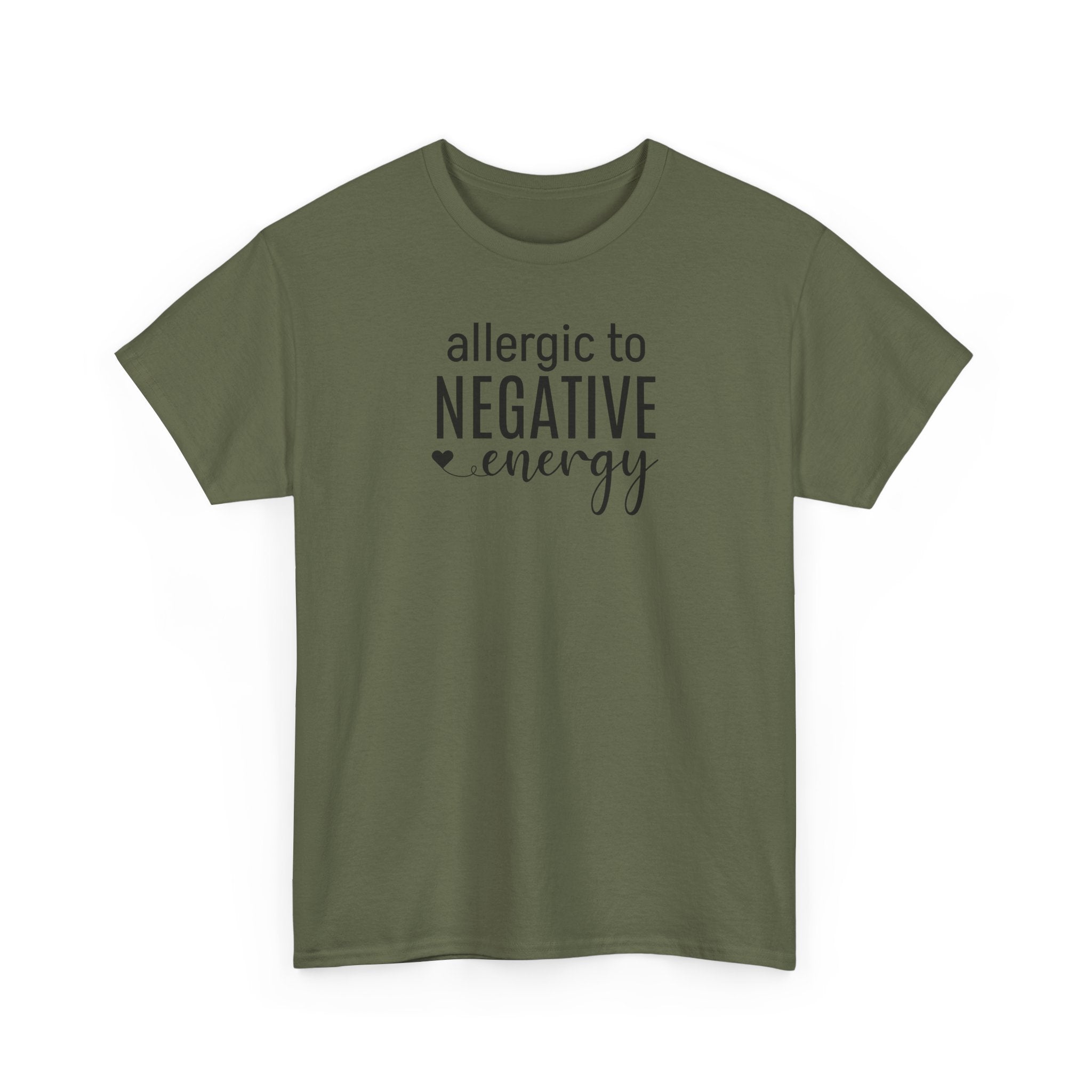 Allergic to Negative Energy - T-Shirt