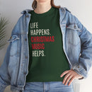 Life Happens, Christmas Music Helps - T-Shirt