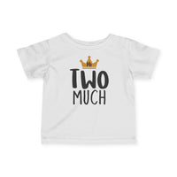 Mr Two Much - Infant T-Shirt