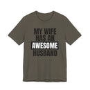 My Wife Has an Awesome Husband - T-Shirt