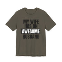 My Wife Has an Awesome Husband - T-Shirt