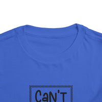 Can't Stop Won't Stop - Toddler T-Shirt