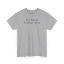 Big Fan of Human Rights - T-Shirt