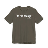 Be The Change - T-Shirt
