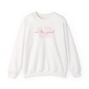 Be The Good - Sweatshirt