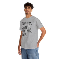 Sorry Can't Hiking Bye - T-Shirt