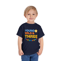 Young, Wild & Three - Toddler T-Shirt