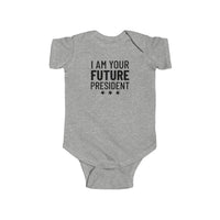 I Am The Future President - Onesie