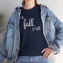 It's Fall Y'all - T-Shirt