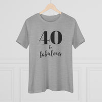40 & Fabulous - T-Shirt