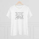 She Believed She Could but She Was Really Tired - T-Shirt