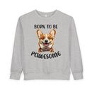 Born to Be Pawesome - Toddler Sweatshirt