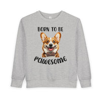 Born to Be Pawesome - Toddler Sweatshirt