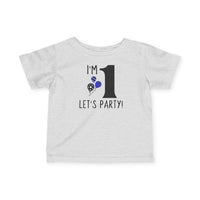 I'm 1, Let's Party! - Infant T-Shirt