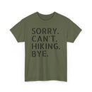 Sorry Can't Hiking Bye - T-Shirt