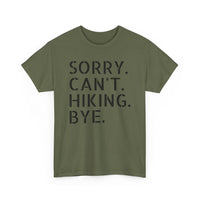 Sorry Can't Hiking Bye - T-Shirt