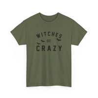Witches Be Crazy - T-Shirt