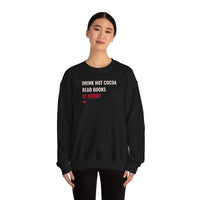 Drink Hot Cocoa, Read Books, Be Merry - Sweatshirt