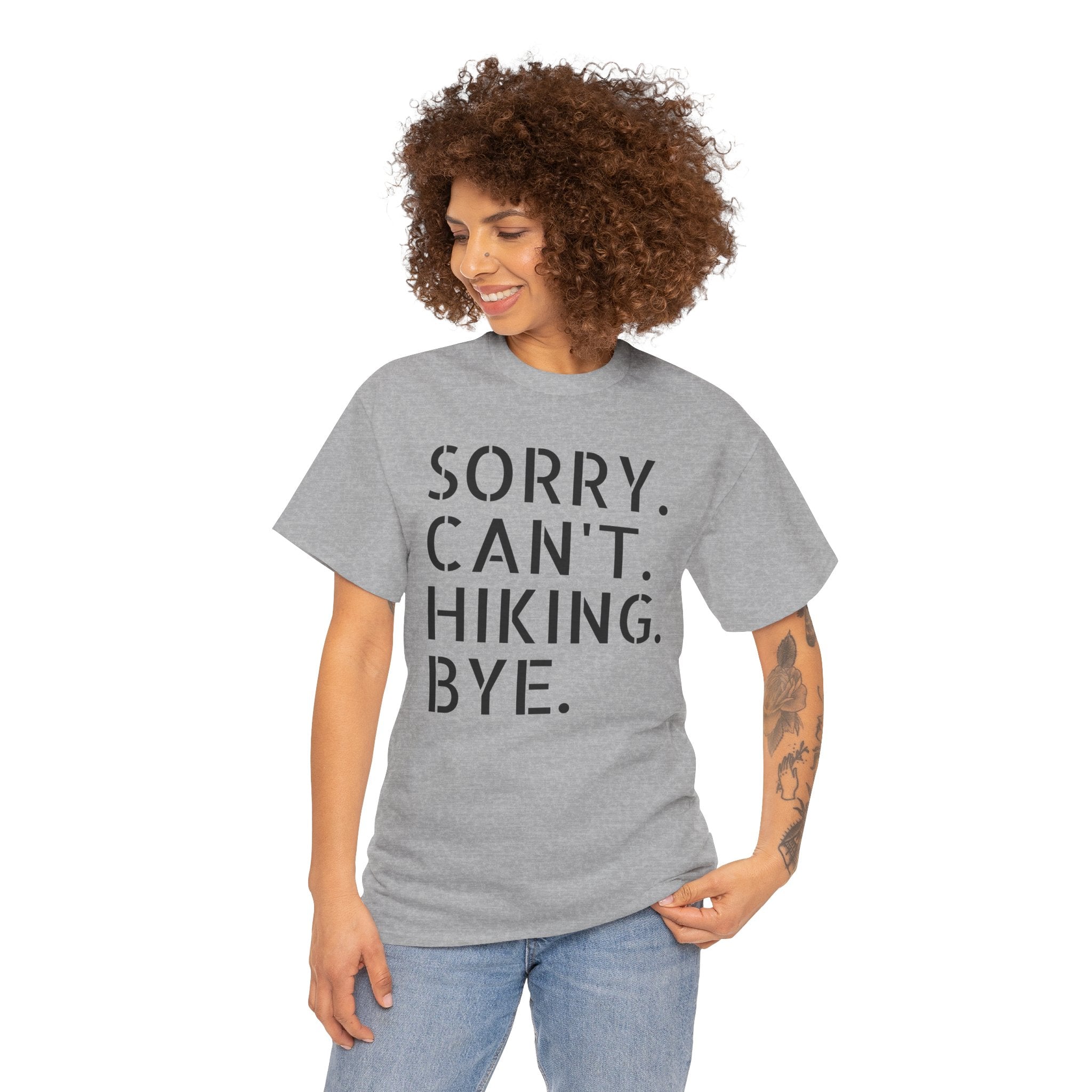 Sorry Can't Hiking Bye - T-Shirt