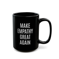 Make Empathy Great Again - Mug