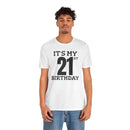 It's My 21st Birthday - T-Shirt