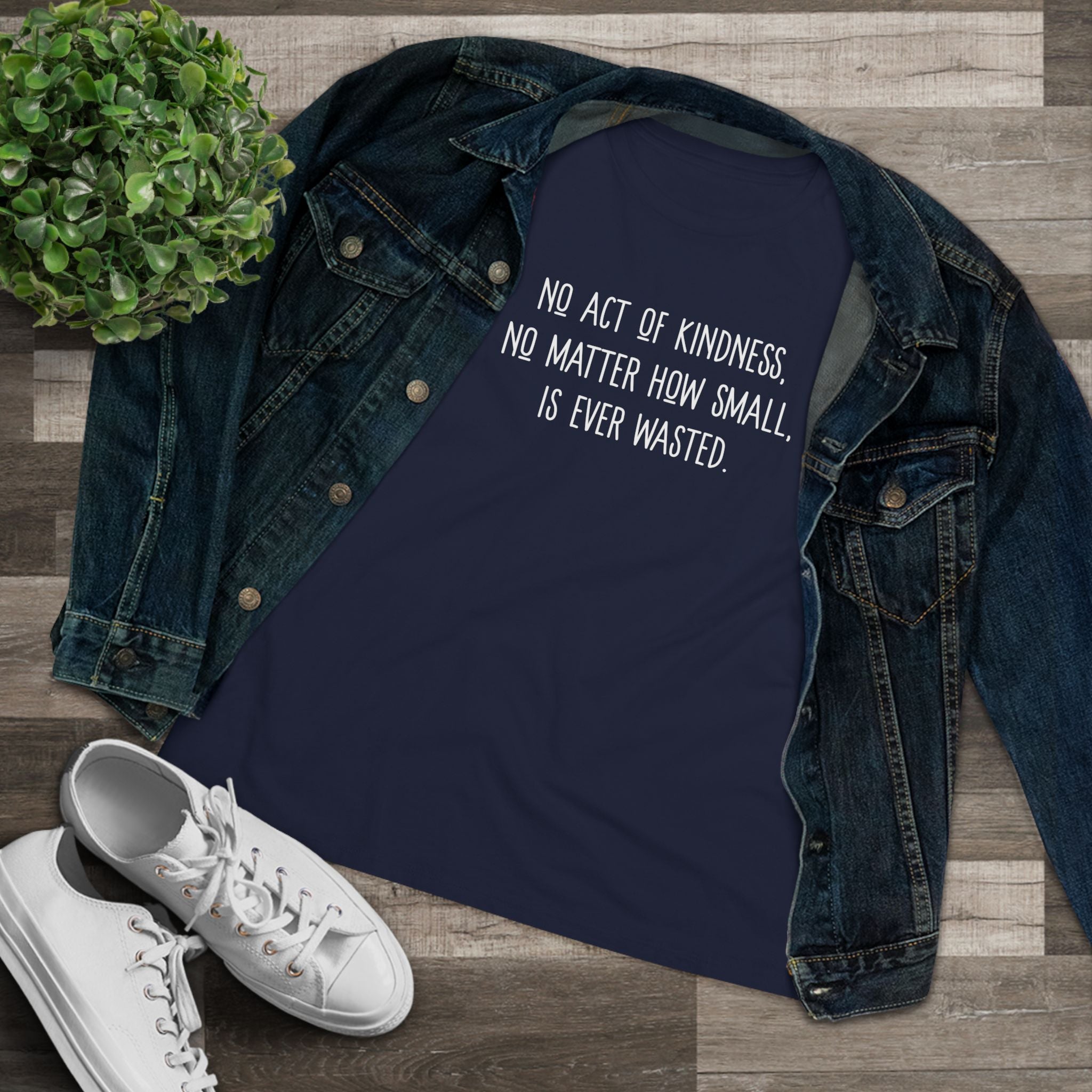 No Act of Kindness Is Ever Wasted - T-Shirt