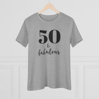 50 & Fabulous - T-Shirt
