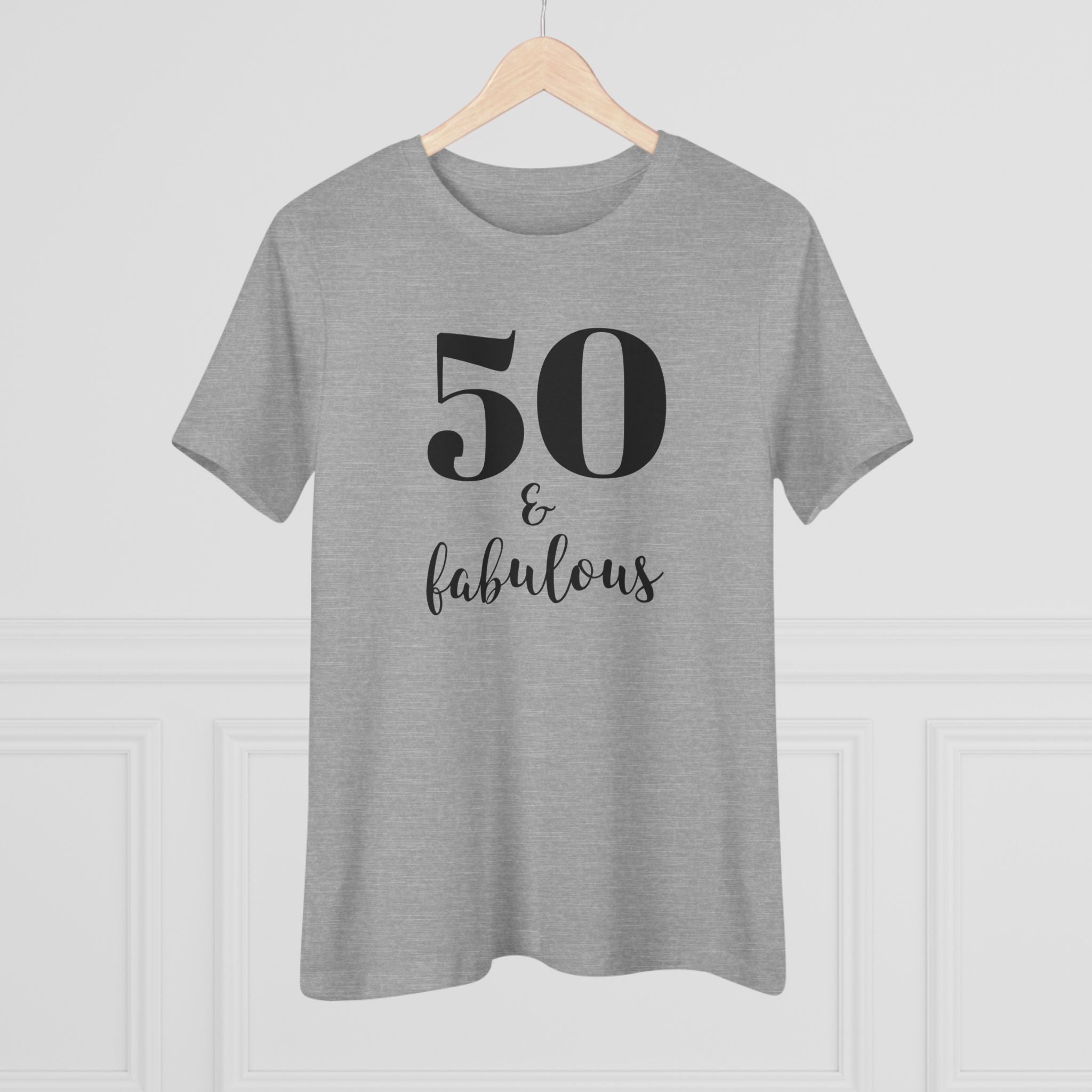 50 & Fabulous - T-Shirt