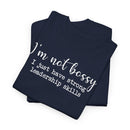 I'm Not Bossy - T-Shirt