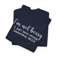 I'm Not Bossy - T-Shirt
