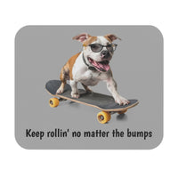 Keep Rollin' No Matter the Bumps - Mouse Pad