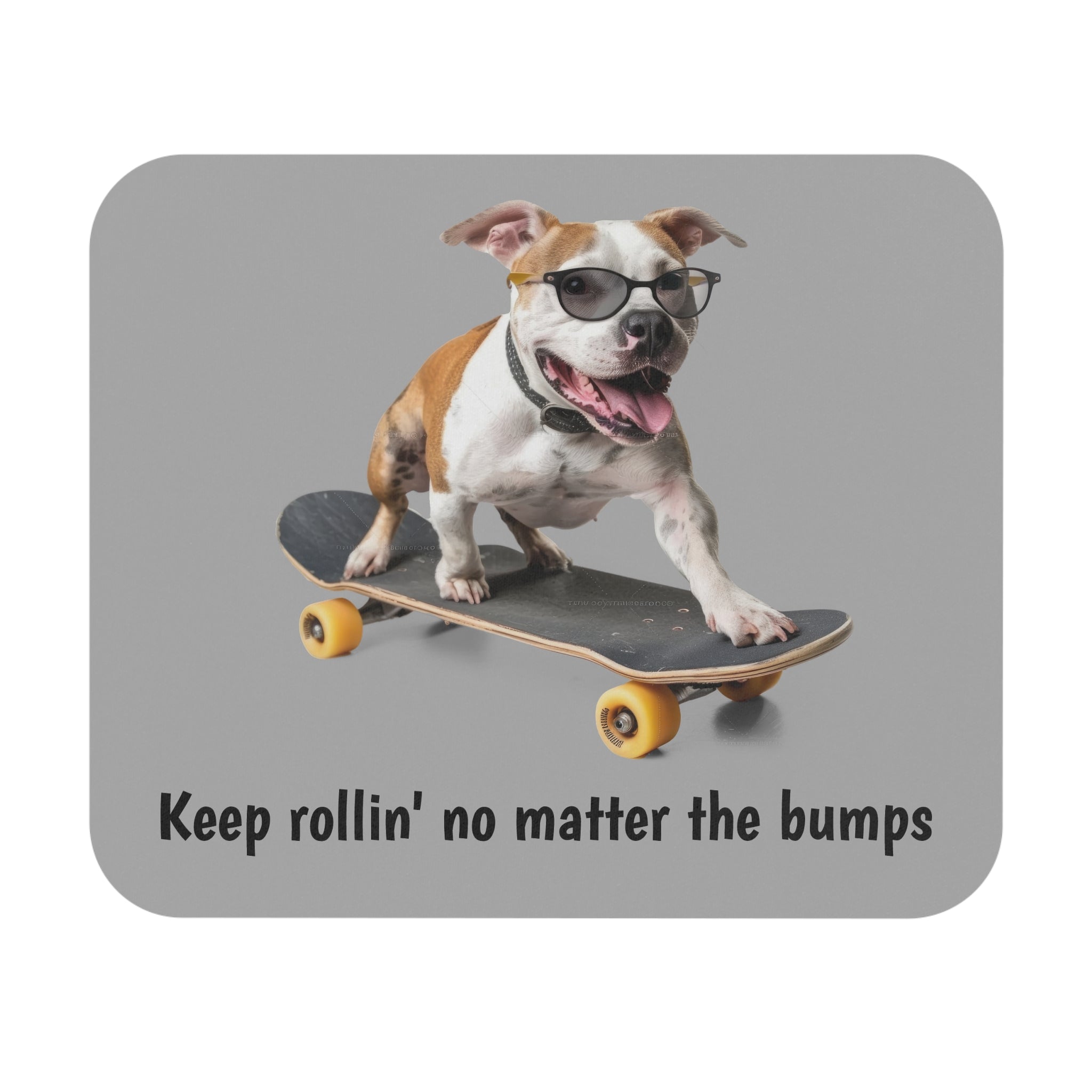 Keep Rollin' No Matter the Bumps - Mouse Pad
