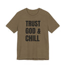 Trust God & Chill - T-Shirt