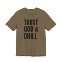 Trust God & Chill - T-Shirt