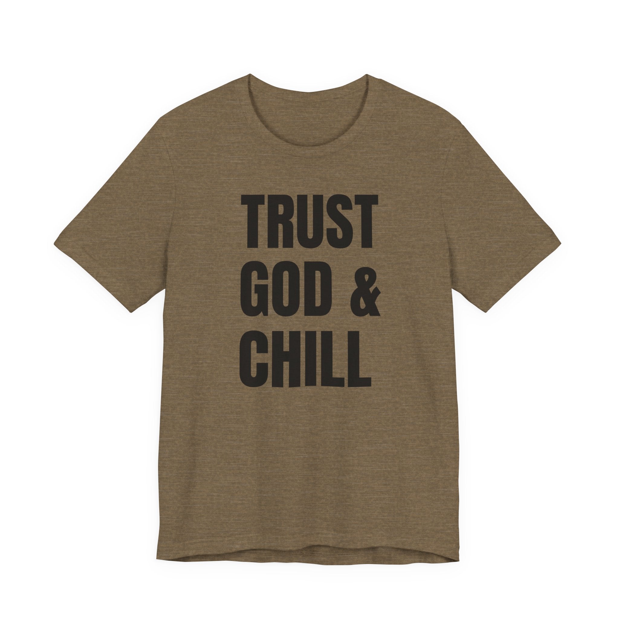 Trust God & Chill - T-Shirt