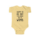Happy To Be Out, I Was Running Out of Womb - Onesie