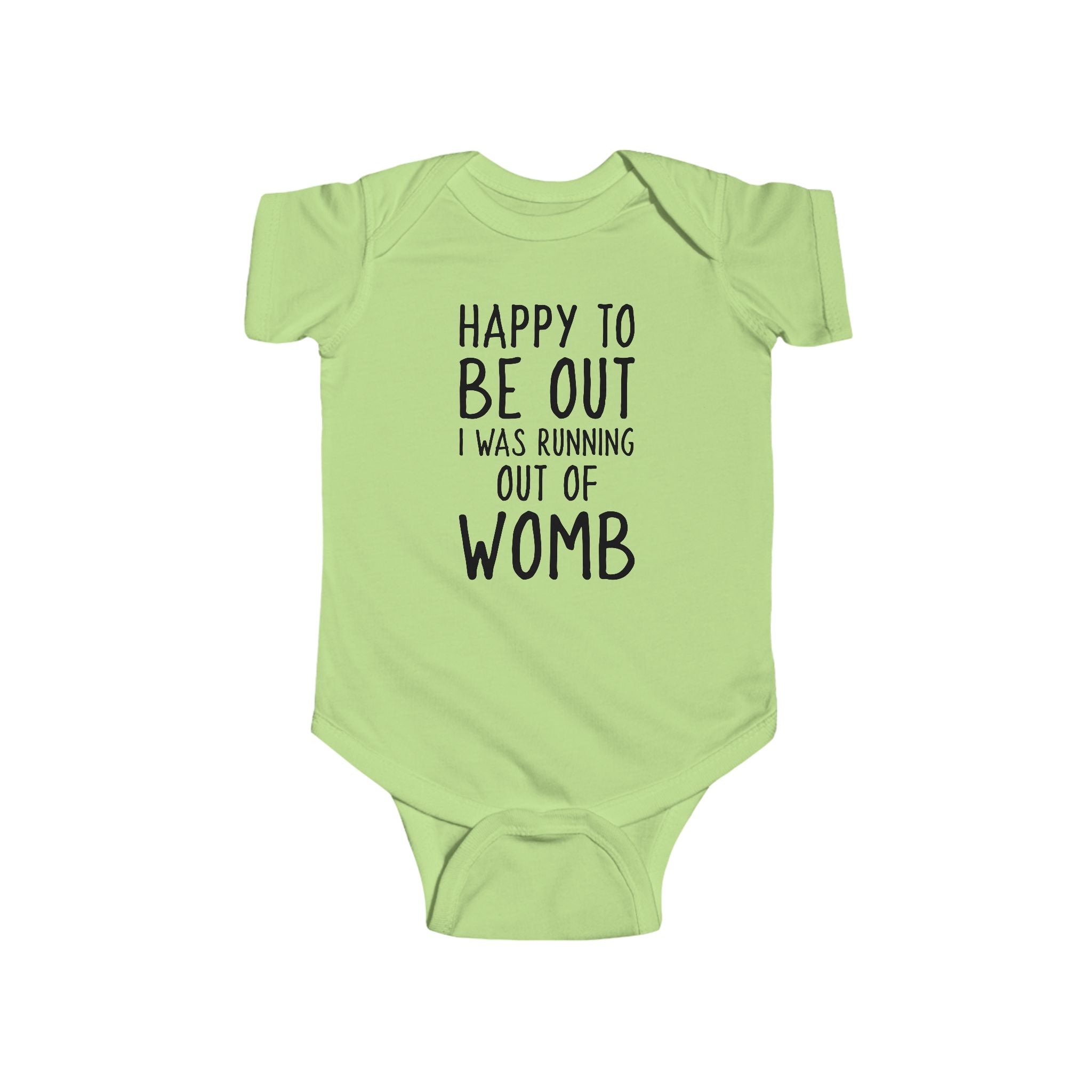 Happy To Be Out, I Was Running Out of Womb - Onesie