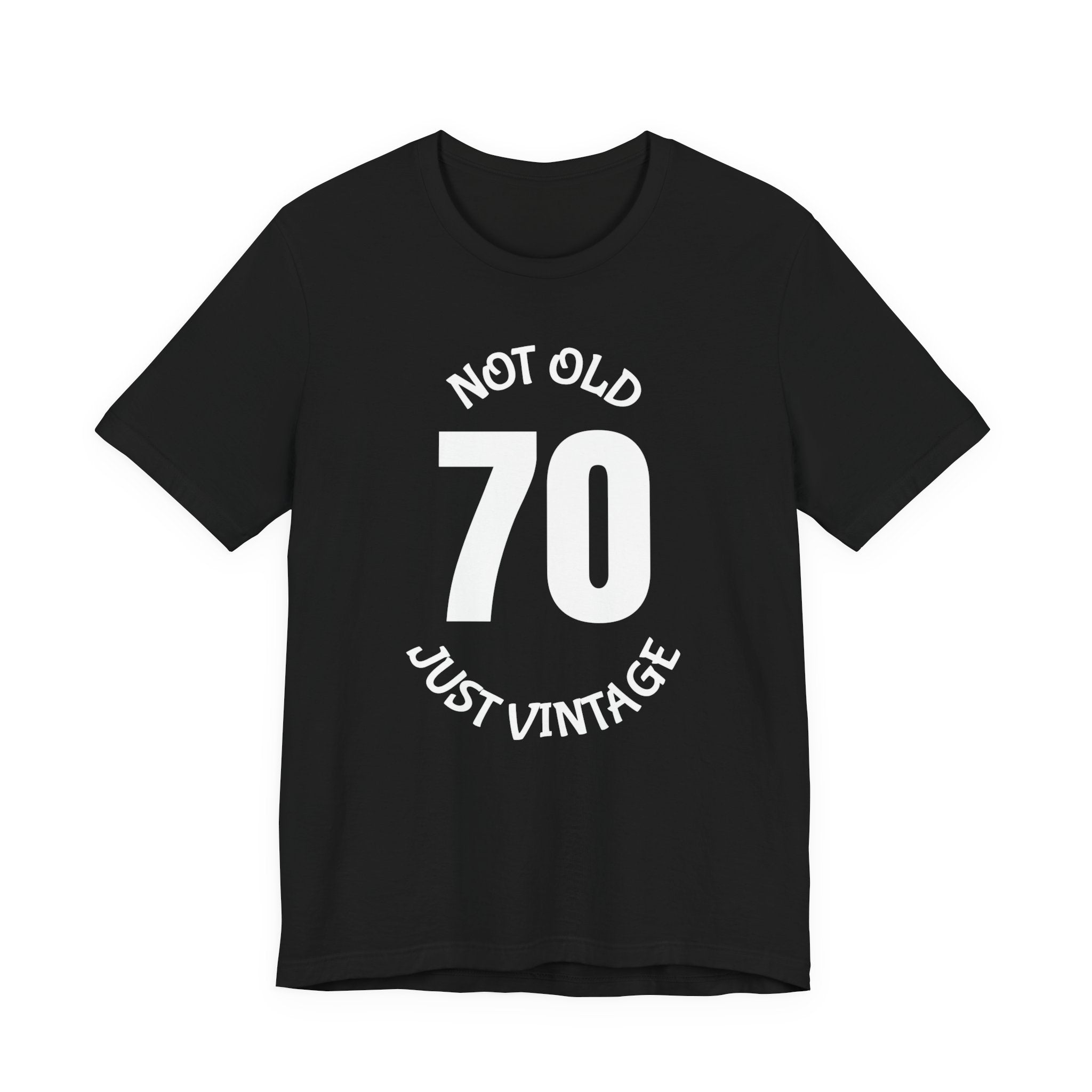 70 Not Old Just Vintage - T-Shirt