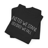 United We Stand, Divided We Fall - T-Shirt