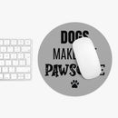 Dogs Make Life Pawsome - Mouse Pad