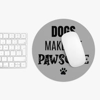 Dogs Make Life Pawsome - Mouse Pad