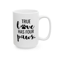 True Love Has Four Paws - Mug