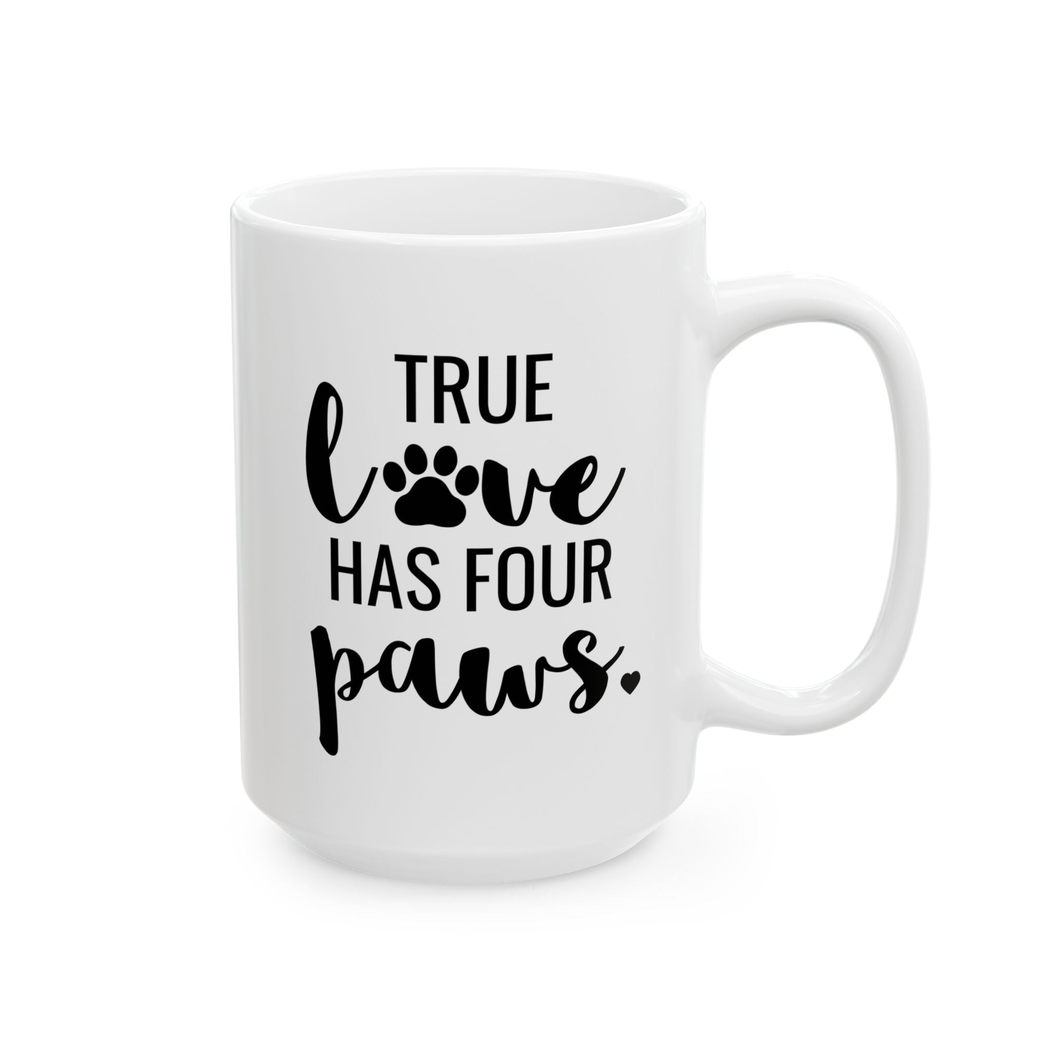 True Love Has Four Paws - Mug