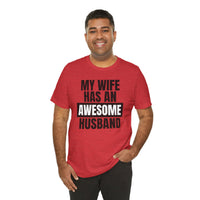 My Wife Has an Awesome Husband - T-Shirt