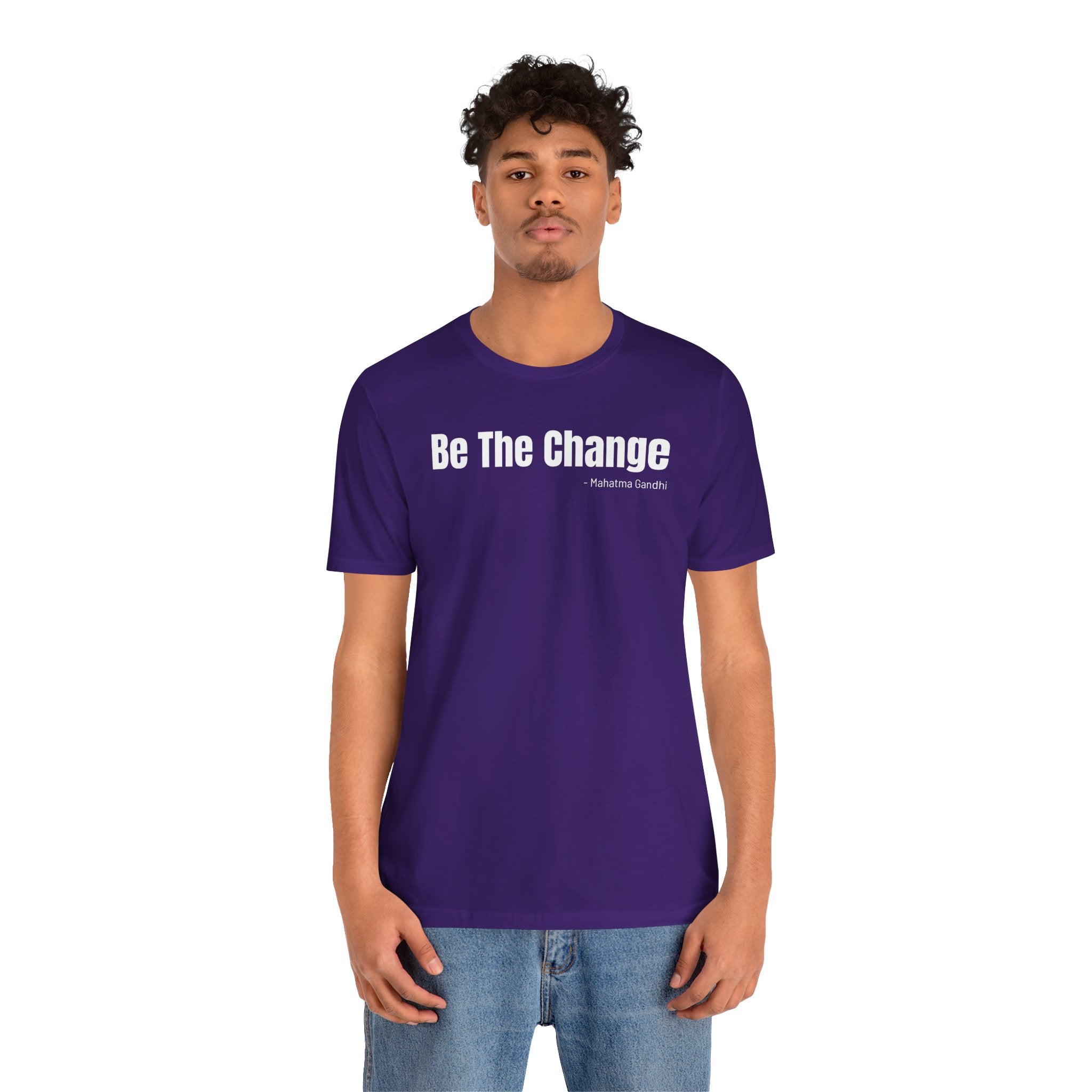 Be The Change - T-Shirt