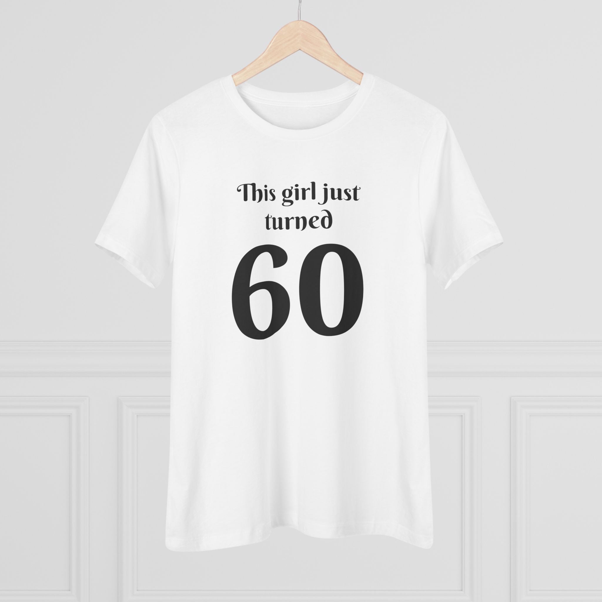 This Girl Just Turned 60 - T-Shirt
