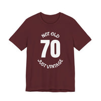 70 Not Old Just Vintage - T-Shirt