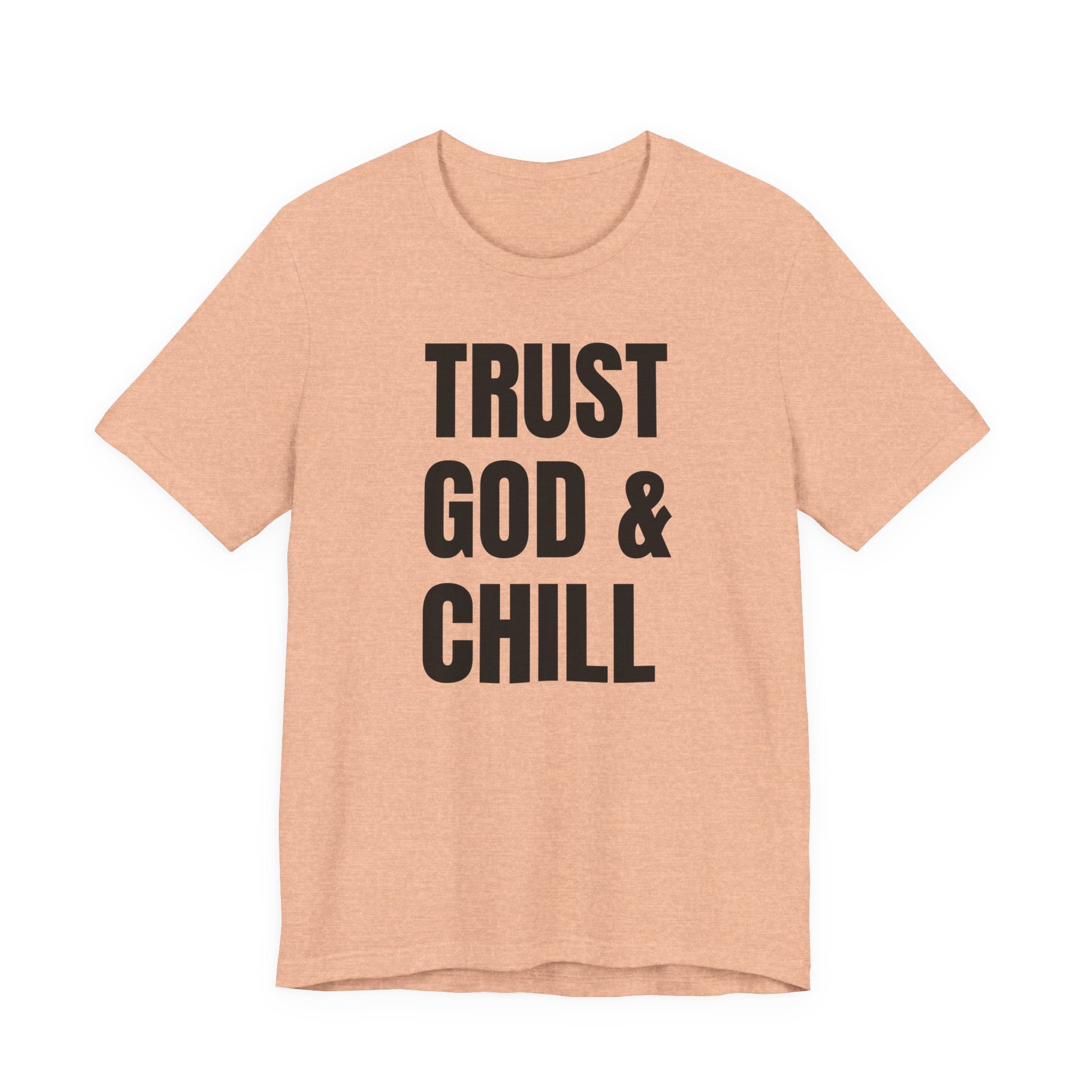 Trust God & Chill - T-Shirt