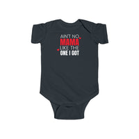 Ain't No Mama Like The One I Got - Onesie